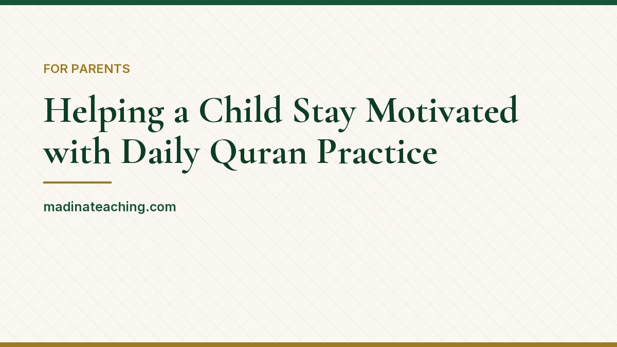 Article header: Helping a child stay motivated with daily Quran practice