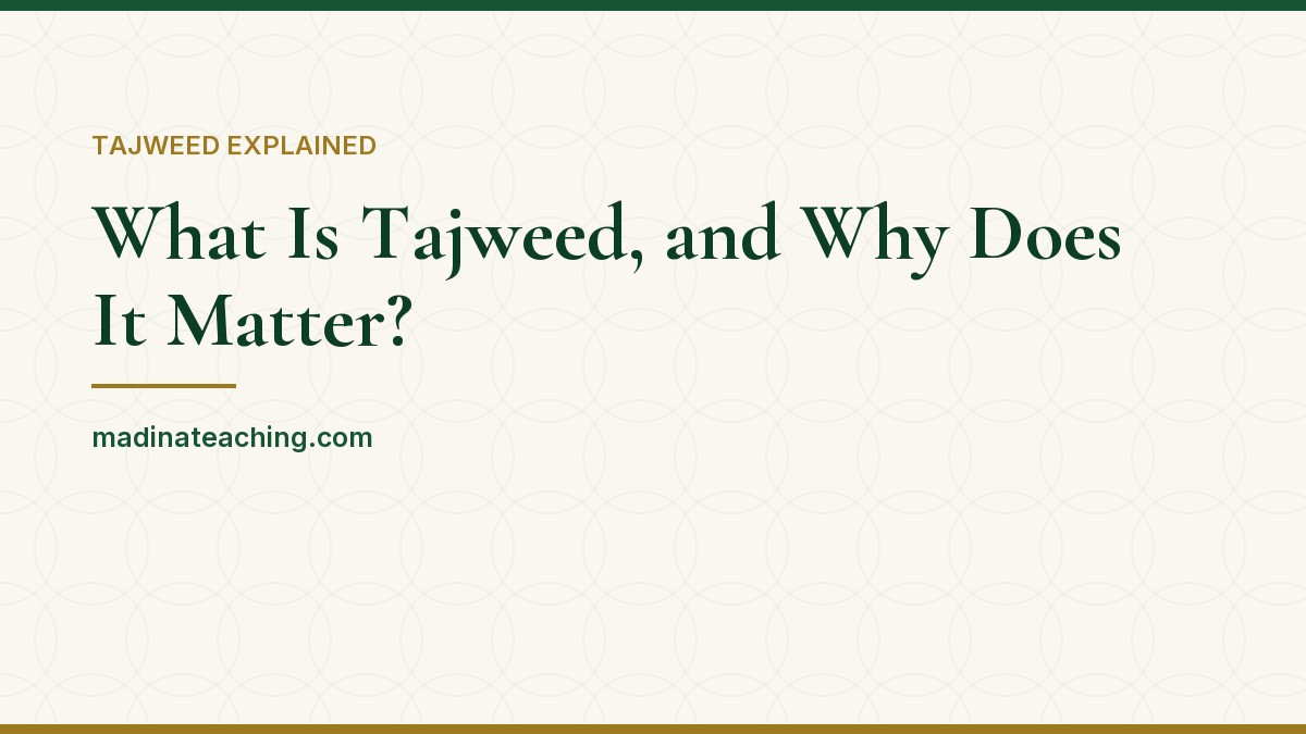 Article header: What is Tajweed and why does it matter